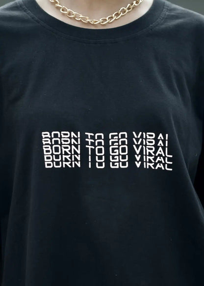 Black Born to Go Viral Oversized T-shirt